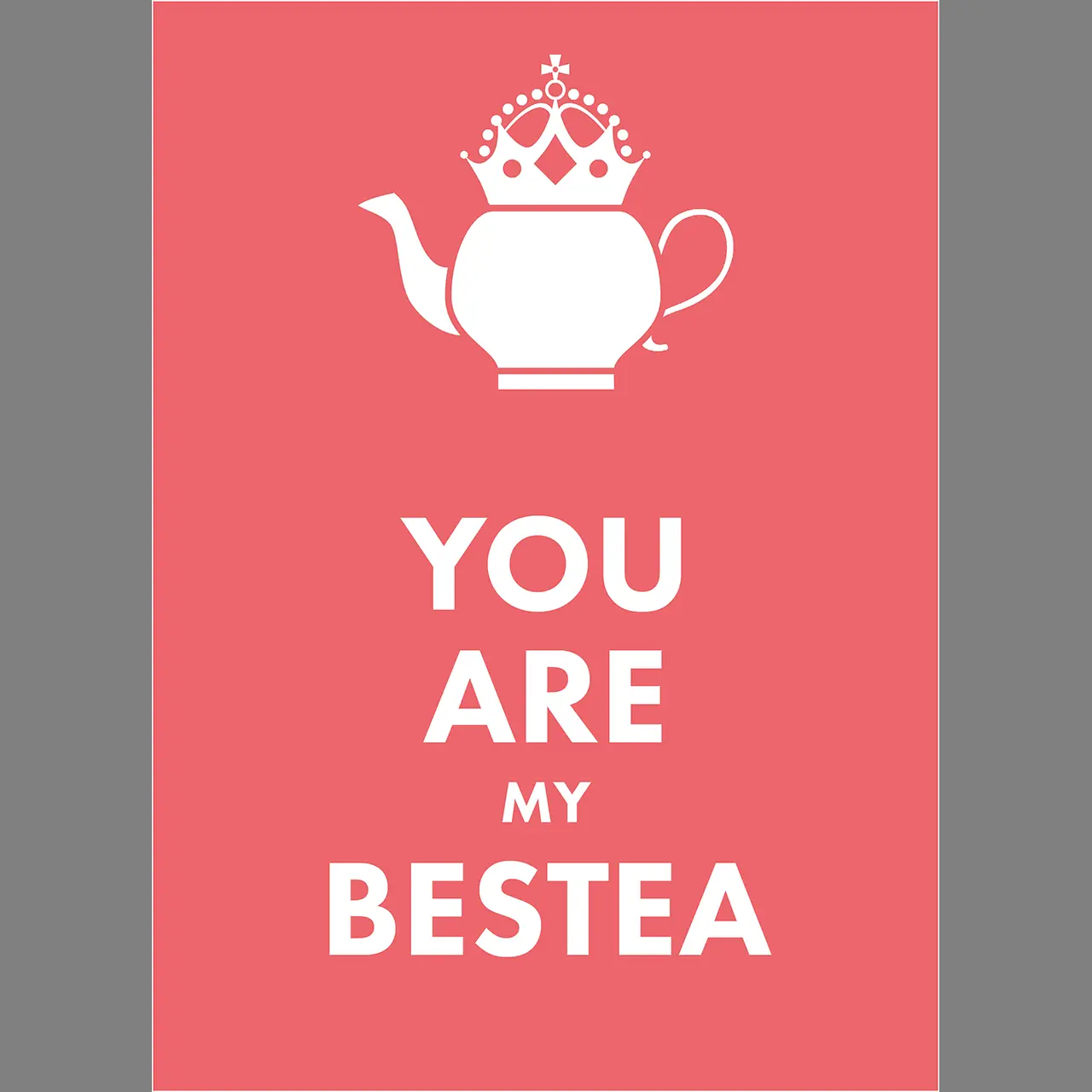 W0003082-thee-ansichtkaart-you-are-my-bestea-voorkant